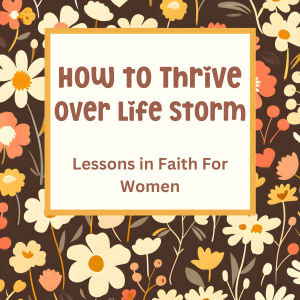 How to Thrive Amidst Life Storm