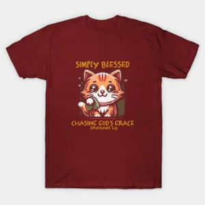 SIMPLY BLESSED CHASING GOD’S GRACE T SHIRT FOR CHRISTIAN (Free Shipping)