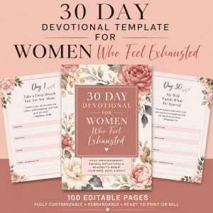 30 DAY DEVOTIONAL FOR WOMEN WHO FEEL EXHAUSTED TEMPLATE