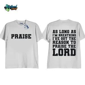 Anchored Clothing Premium “Praise As Long As I’m Breathing, I’ve Got the Reason to Praise the Lord” Bible Verse Graphic T-Shirt for Men and Women | Cotton Streetwear Round Neck Crewneck Casual Short Sleeve Tee