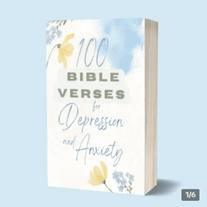 📘 100 Bible Verses for Depression and Anxiety
